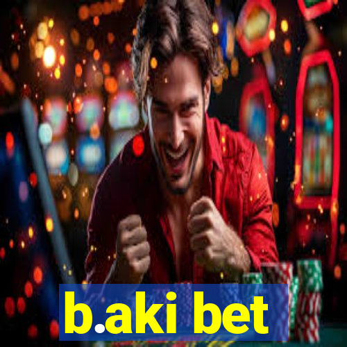 b.aki bet